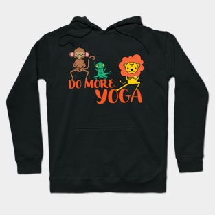 Do More Yoga | Animals Doing Yoga Hoodie